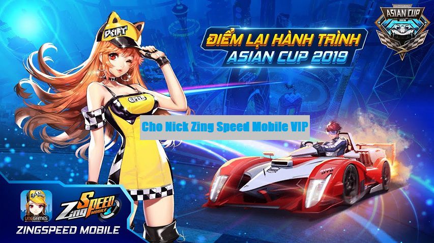 Cho Nick Zing Speed Mobile VIP 2022 Free 2022 mới nhất